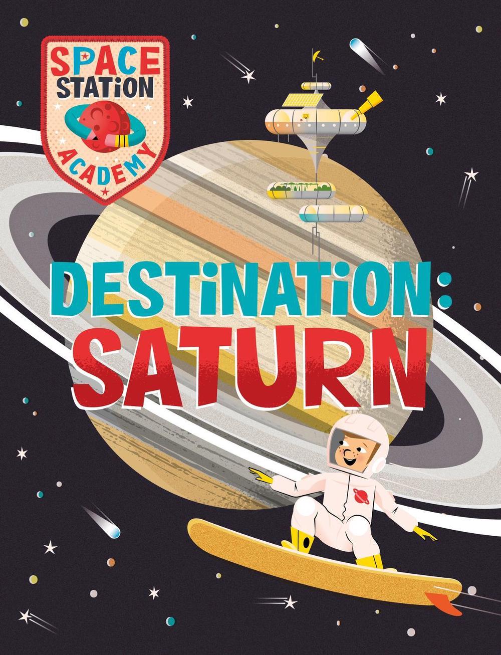 Space Station Academy: Destination Saturn by Sally Spray - ISBN: 9781526320872