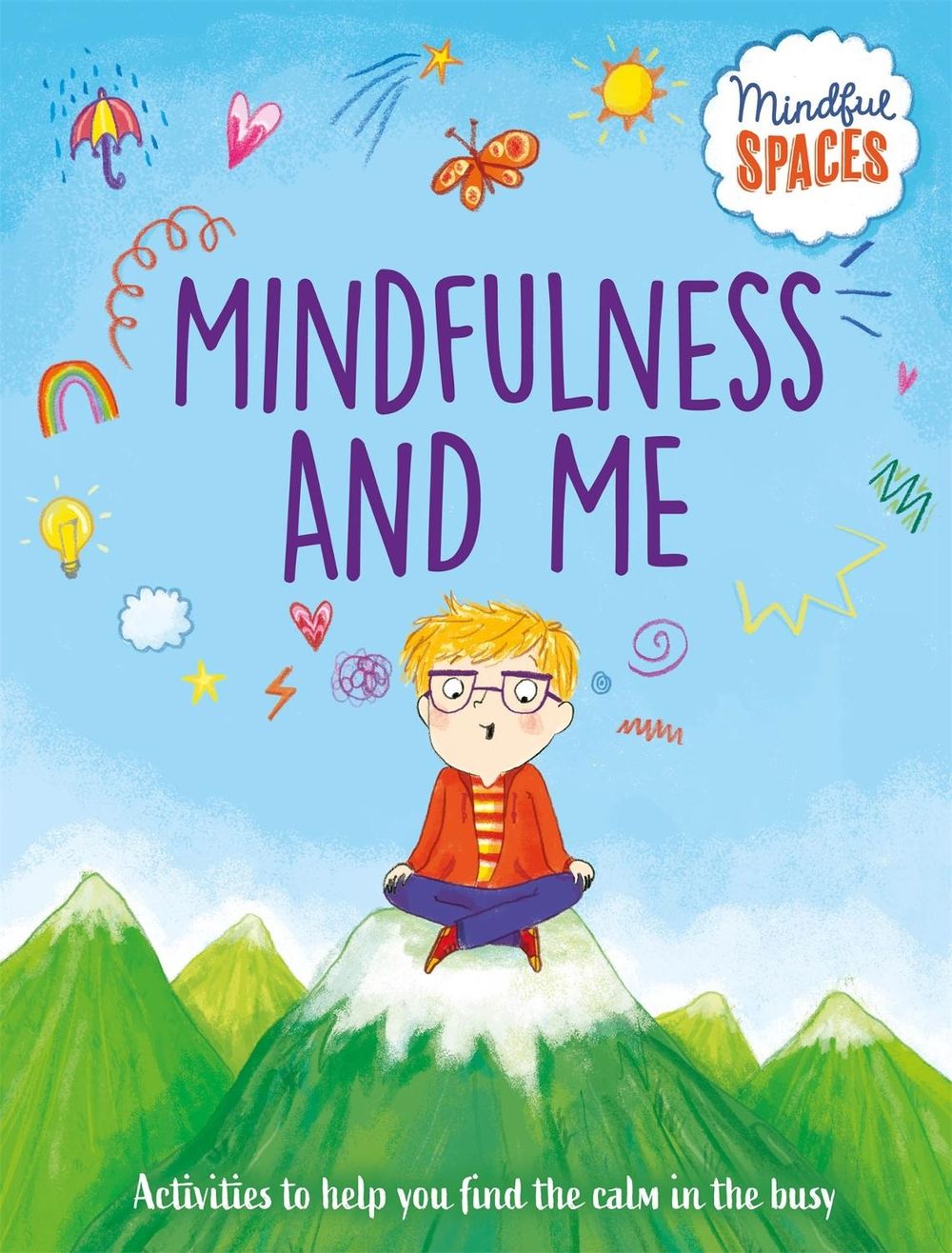 Mindful Spaces: Mindfulness and Me by Sarah Jennings - ISBN: 9781526320964