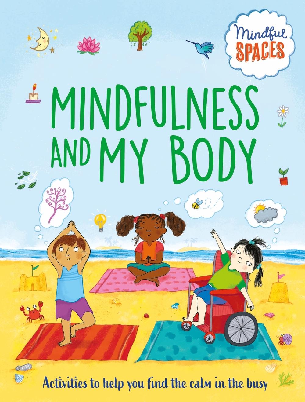 Mindful Spaces: Mindfulness and My Body by Sarah Jennings - ISBN: 9781526320988