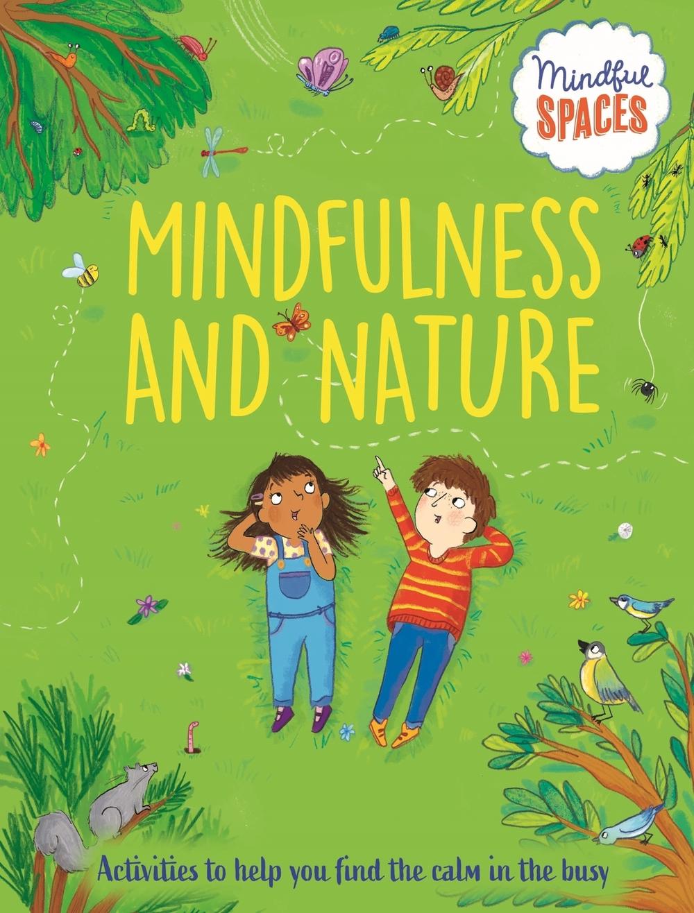 Mindful Spaces: Mindfulness and Nature by Sarah Jennings - ISBN: 9781526321039