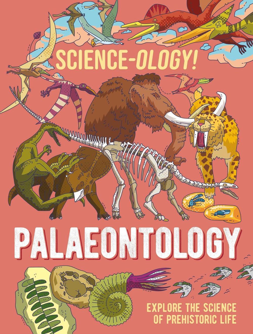 Science-ology!: Palaeontology by Anna Claybourne - ISBN: 9781526321275