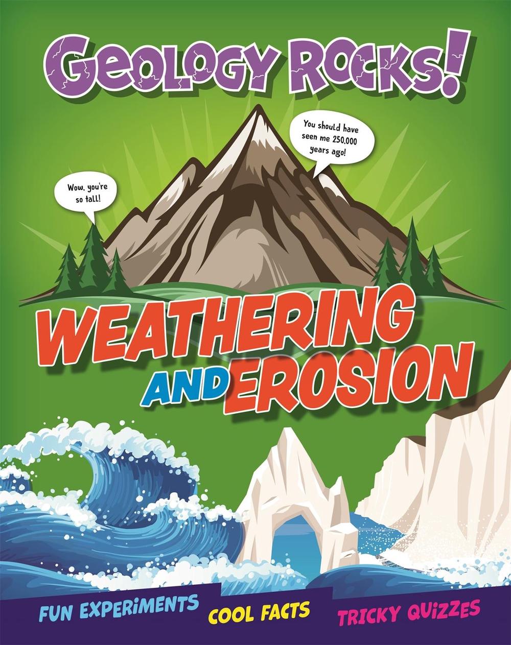 Geology Rocks!: Weathering and Erosion by Claudia Martin - ISBN: 9781526321336