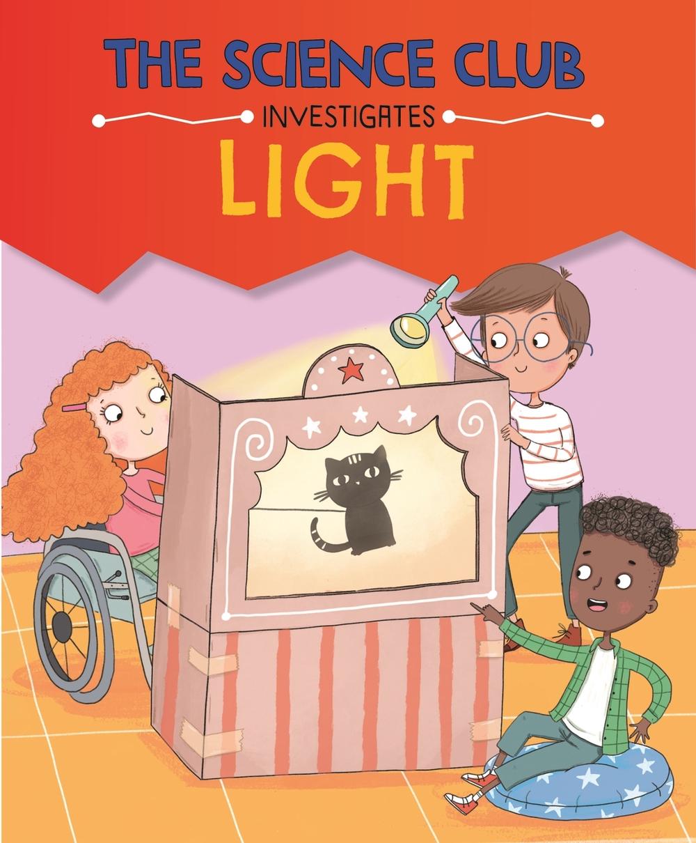 The Science Club Investigates: Light by Mary Auld - ISBN: 9781526321527