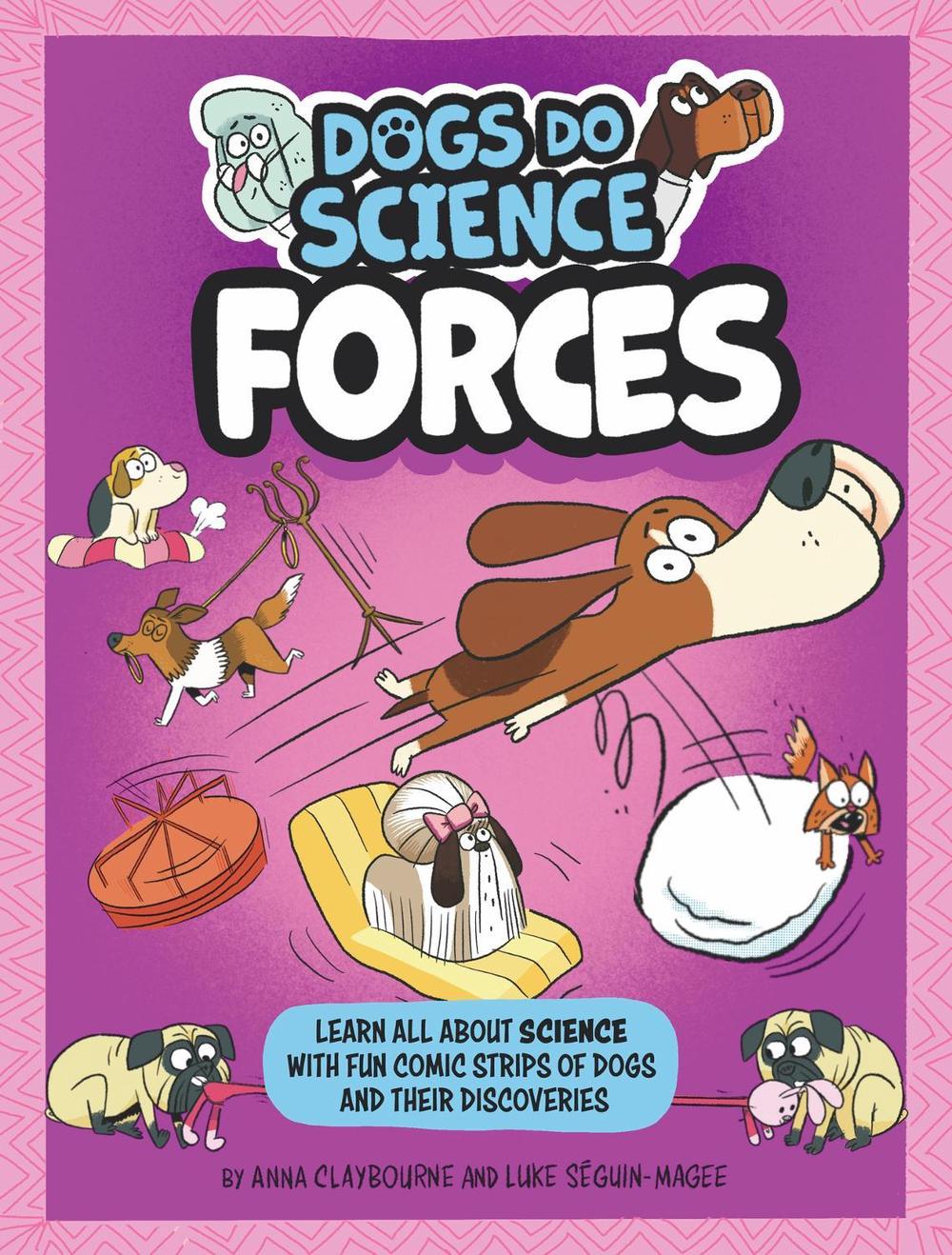 Dogs Do Science: Forces by Anna Claybourne - ISBN: 9781526321695