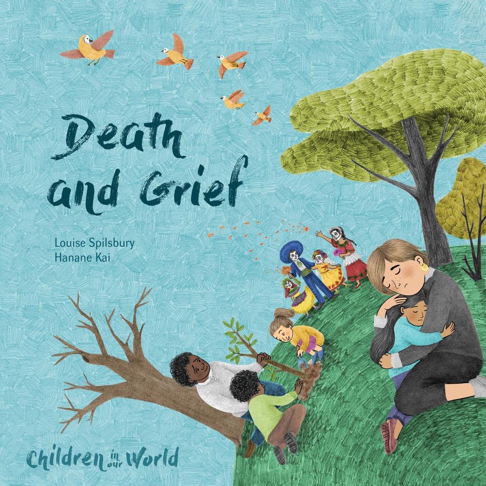 Children in Our World: Death and Grief by Louise Spilsbury - ISBN: 9781526321770