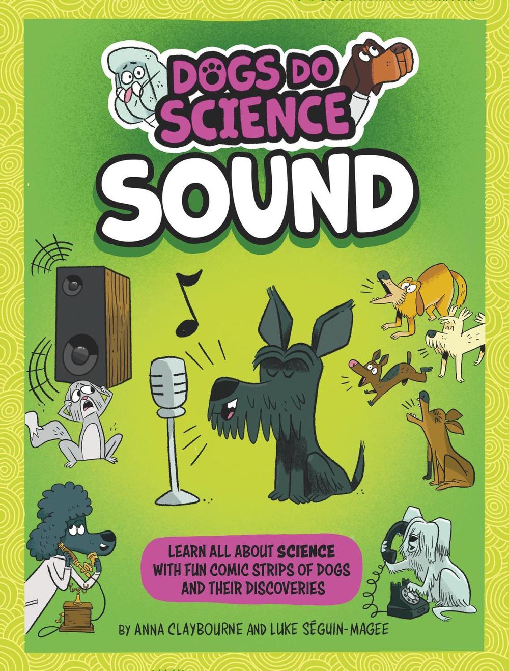 Dogs Do Science: Sound by Anna Claybourne - ISBN: 9781526321831
