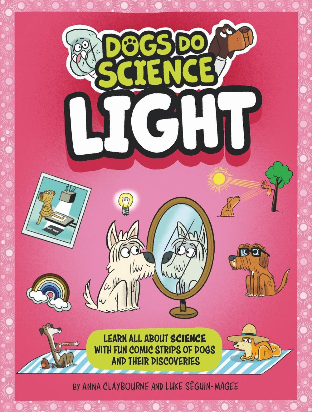 Dogs Do Science: Light, 9781526321848