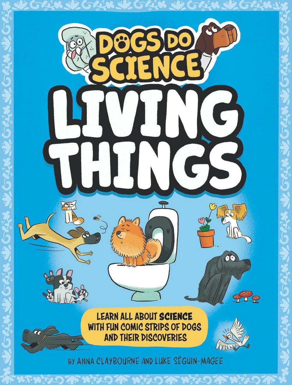 Dogs Do Science: Living Things, 9781526321886