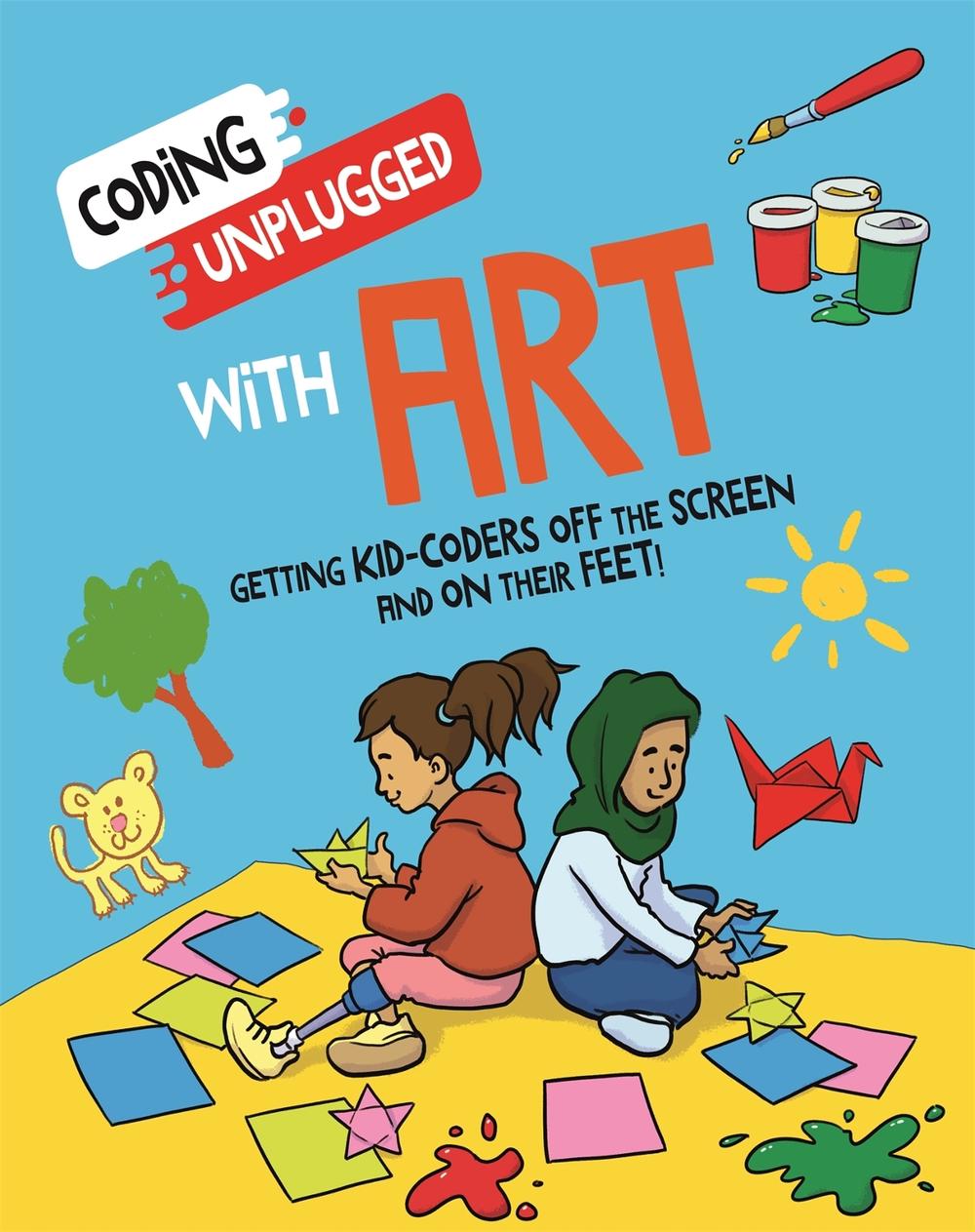 Coding Unplugged: With Art by Kaitlyn Siu - ISBN: 9781526321930