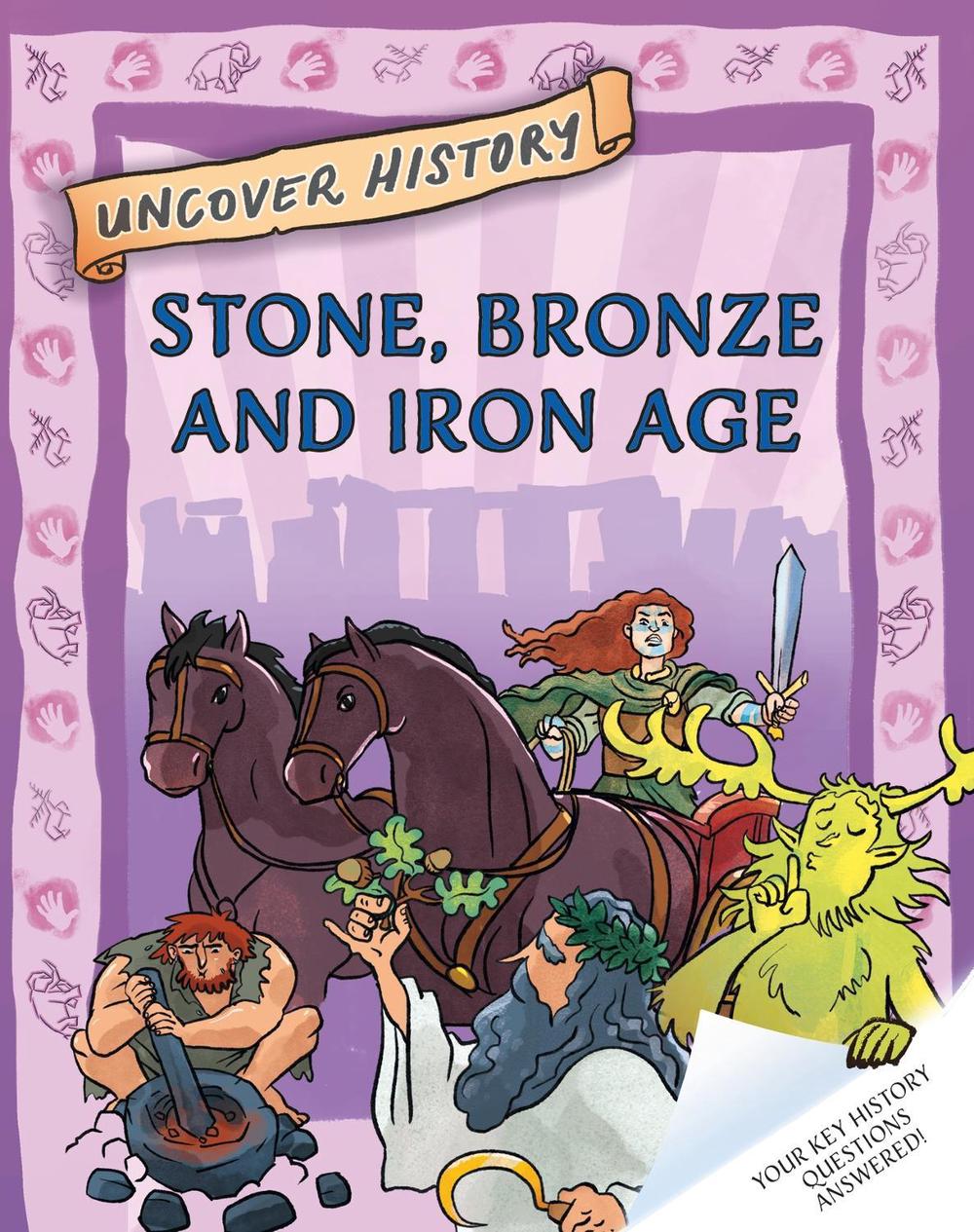 Uncover History: Stone, Bronze and Iron Age by Clare Hibbert - ISBN: 9781526322159
