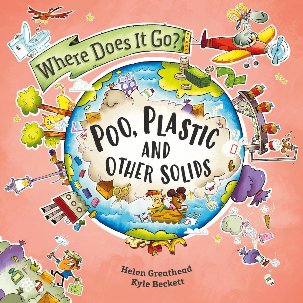 Where Does It Go?: Poo, Plastic and Other Solids by Helen Greathead - ISBN: 9781526322654