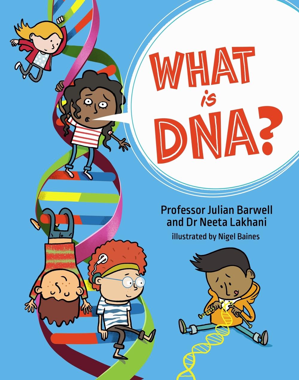 What is DNA? by Professor Julian Barwell - ISBN: 9781526323002