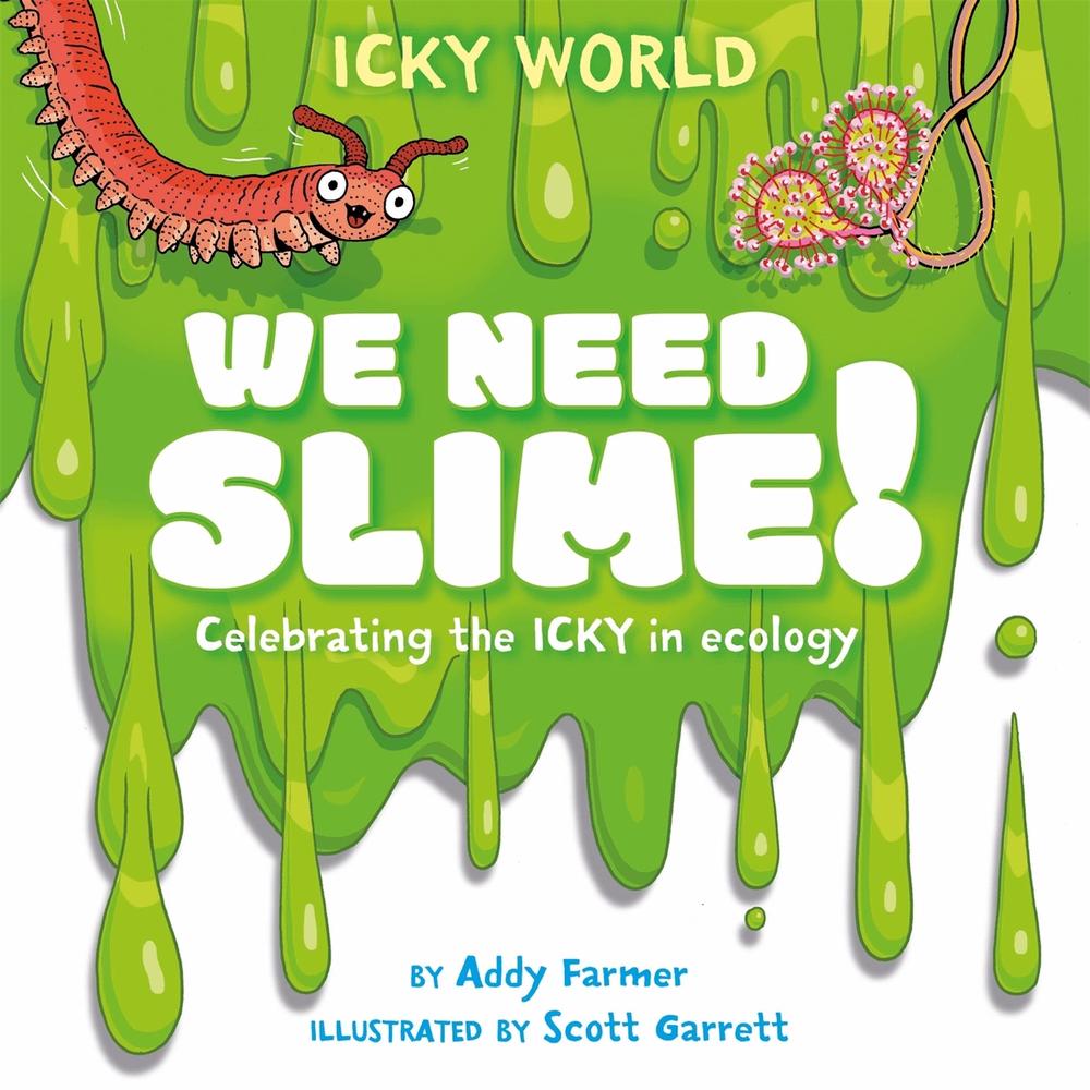 Icky World: We Need SLIME! by Scott Garrett - ISBN: 9781526323132