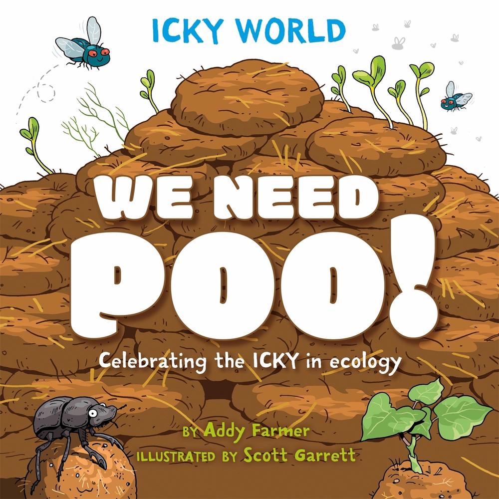 Icky World: We Need POO! by Scott Garrett - ISBN: 9781526323170