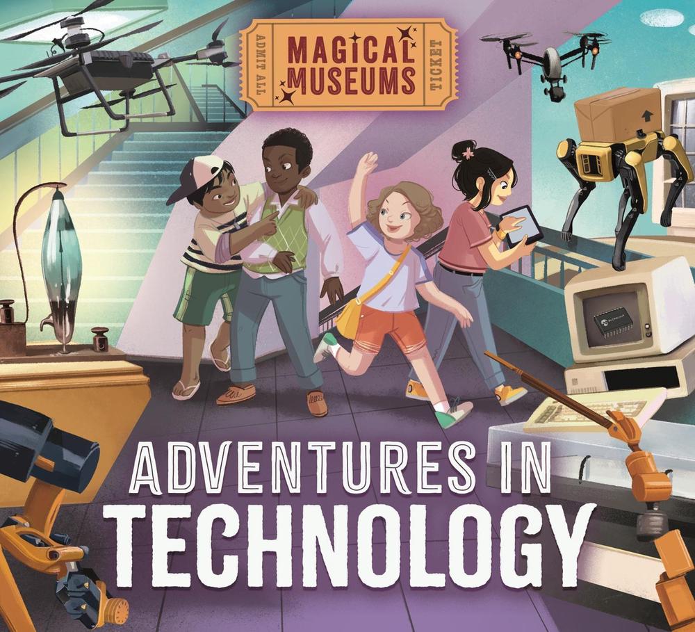 Magical Museums: Adventures in Technology by Ben Hubbard - ISBN: 9781526323187