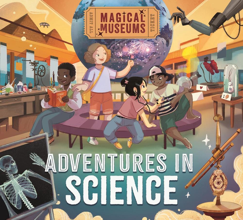 Magical Museums: Adventures in Science by Ben Hubbard - ISBN: 9781526323217