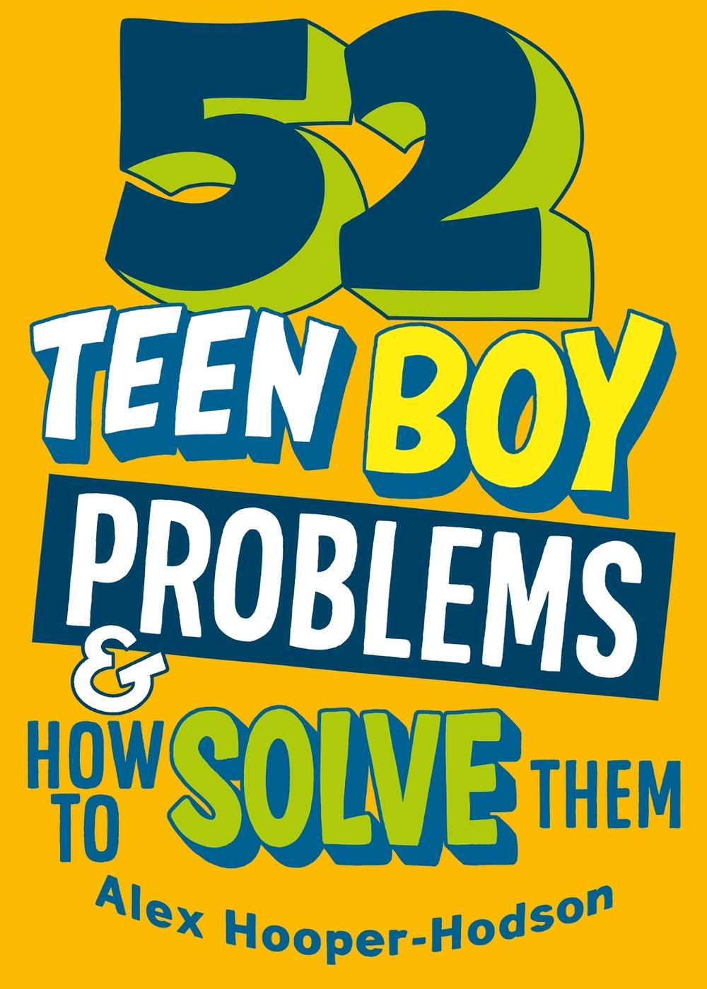 Problem Solved: 52 Teen Boy Problems & How To Solve Them by Alex Hooper-Hodson - ISBN: 9781526323385