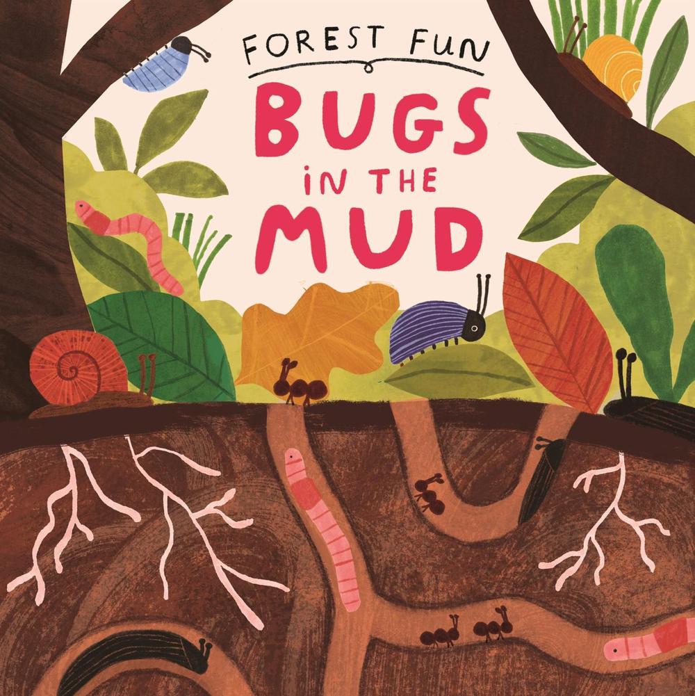 Forest Fun: Bugs in the Mud by Susie Williams - ISBN: 9781526323491
