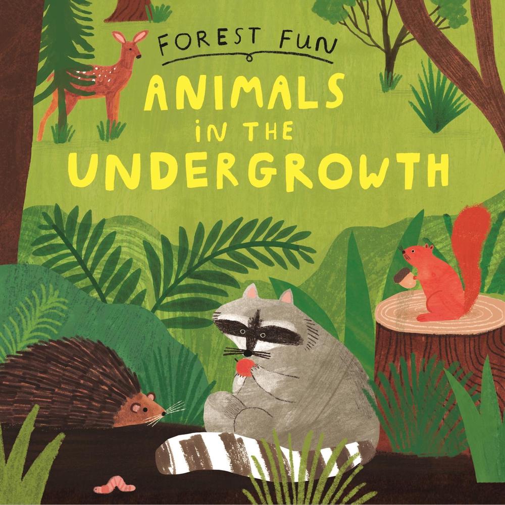 Forest Fun: Animals in the Undergrowth by Susie Williams - ISBN: 9781526323521