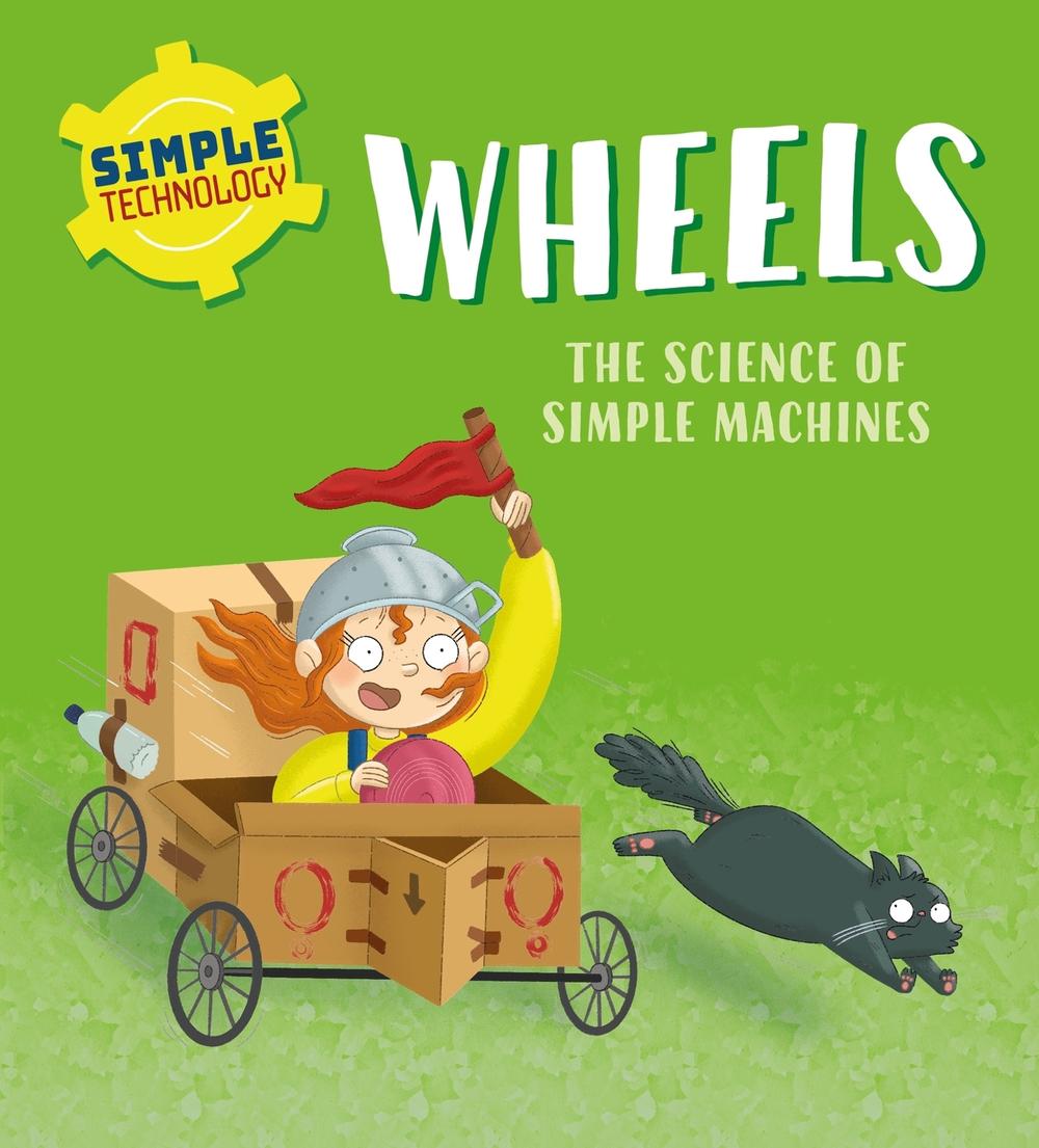Simple Technology: Wheels by Liz Lennon - ISBN: 9781526323569