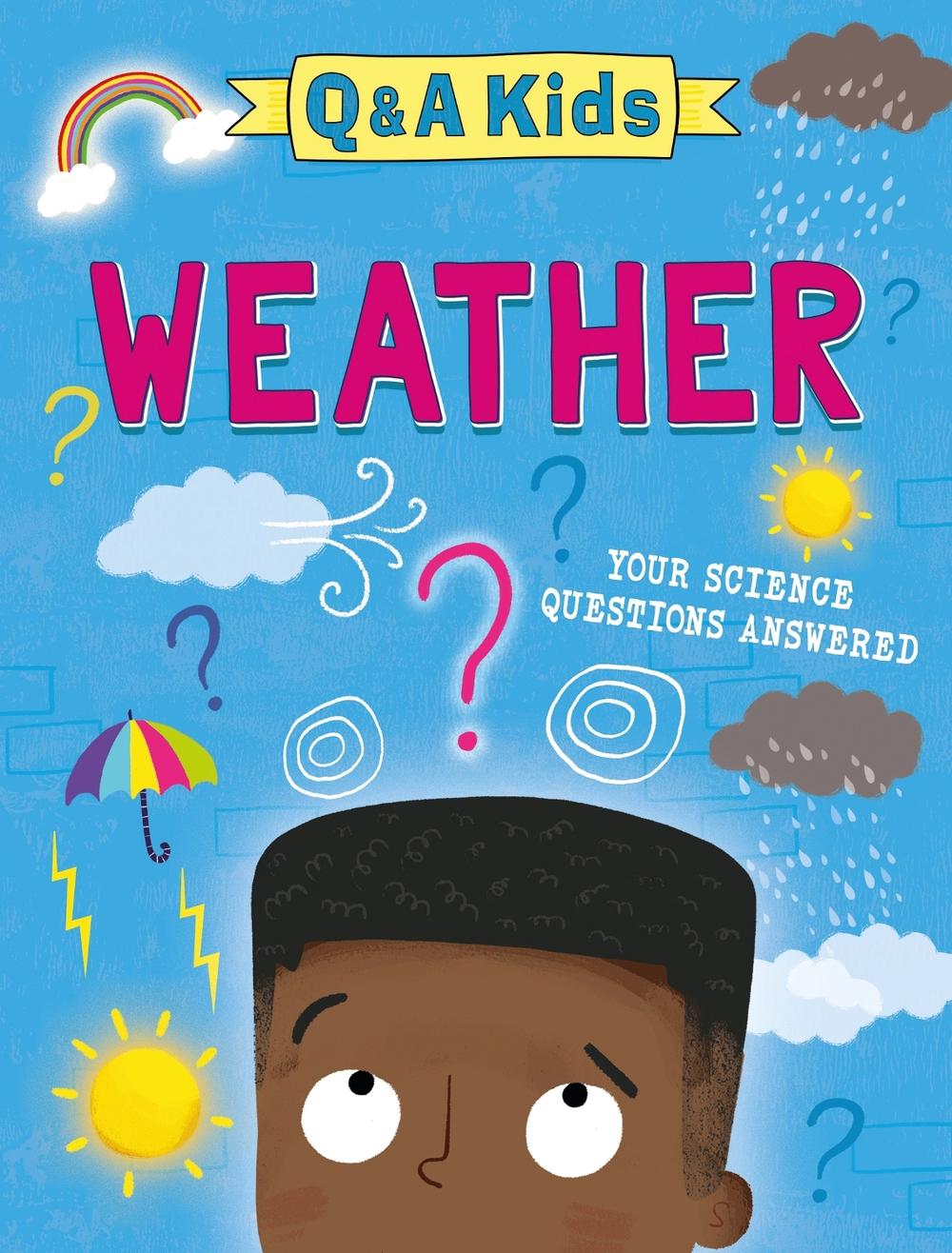 Q and A Kids: Weather by Amy Chapman - ISBN: 9781526324146