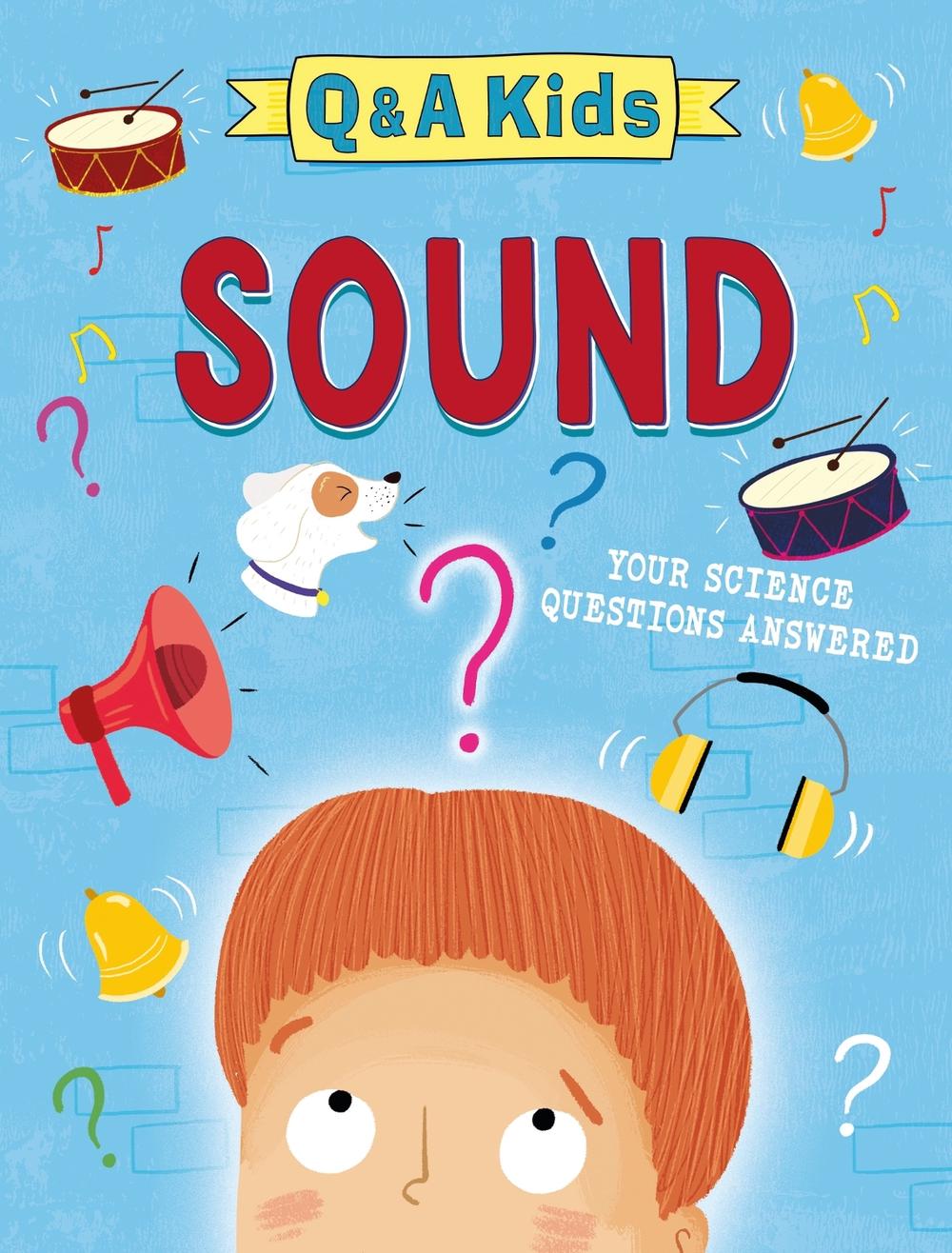 Q and A Kids: Sound by Amy Chapman - ISBN: 9781526324160