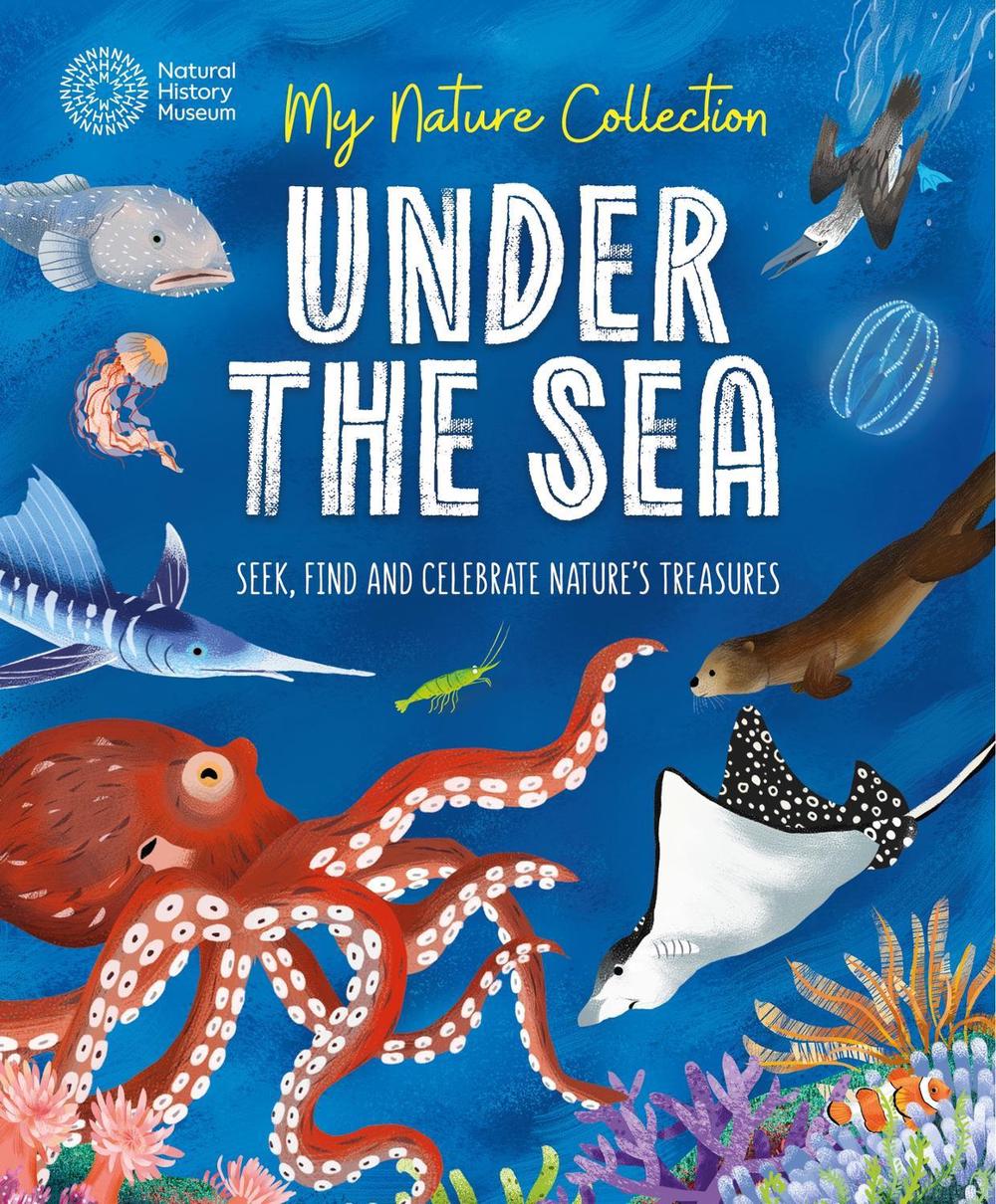 My Nature Collection: Under the Sea by Cameron Menzies - ISBN: 9781526324207