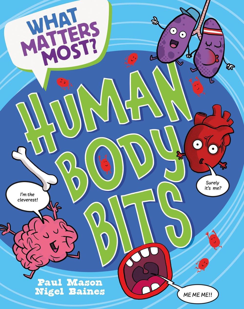 What Matters Most?: Human Body Bits by Paul Mason - ISBN: 9781526324214