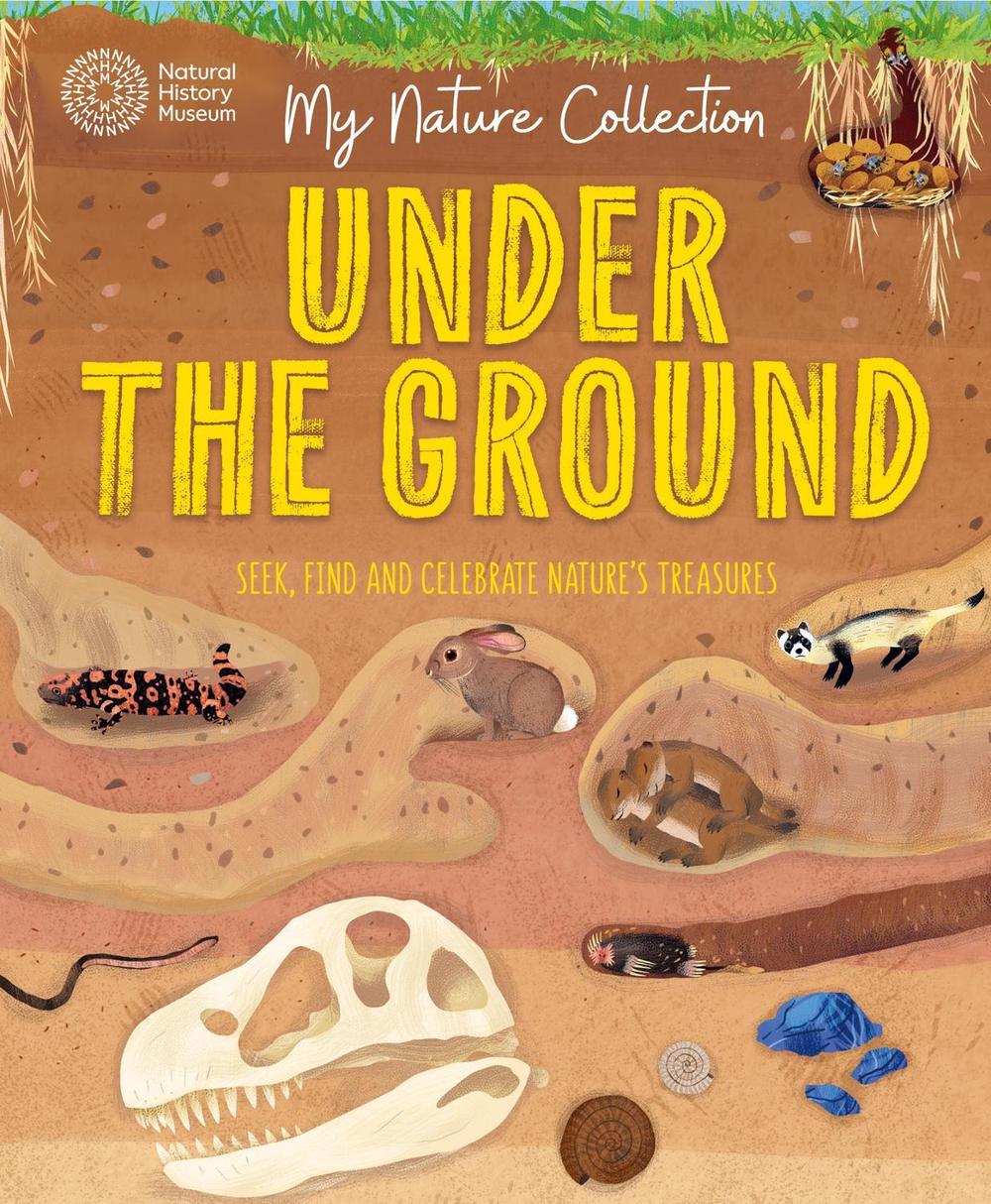 My Nature Collection: Under the Ground, 9781526324405