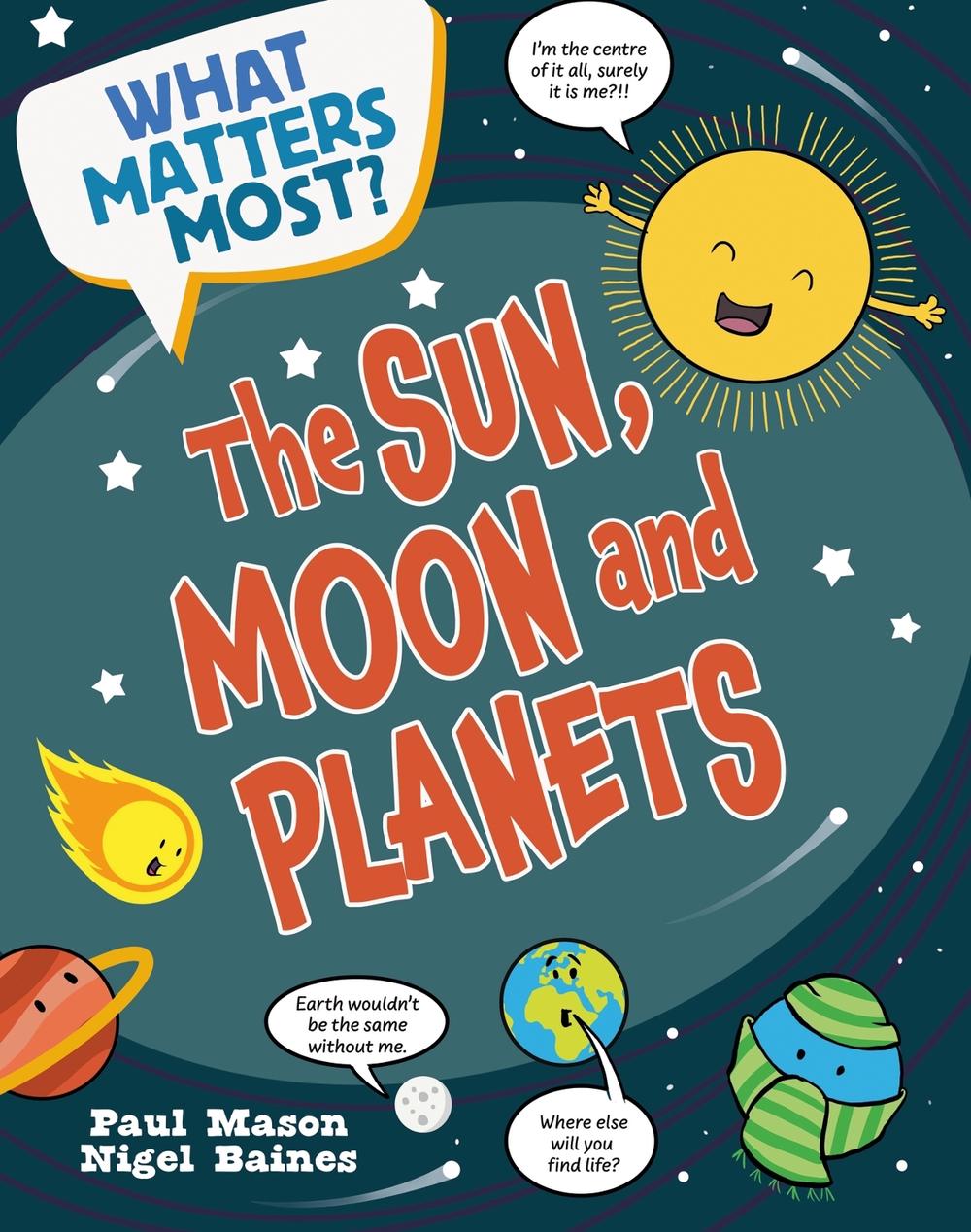 What Matters Most?: The Sun, Moon and Planets by Paul Mason - ISBN: 9781526324467