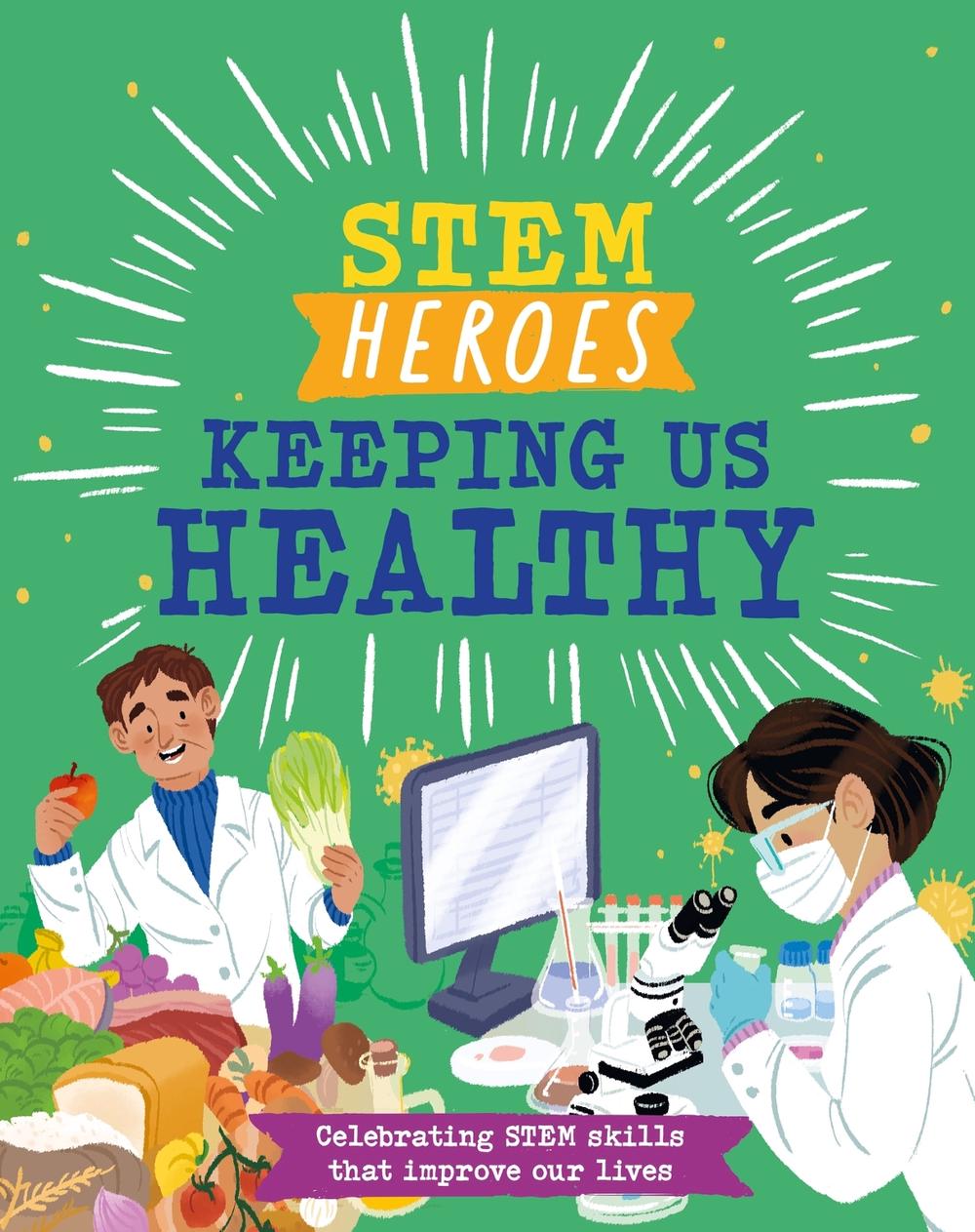 STEM Heroes: Keeping Us Healthy by Tom Jackson - ISBN: 9781526324573