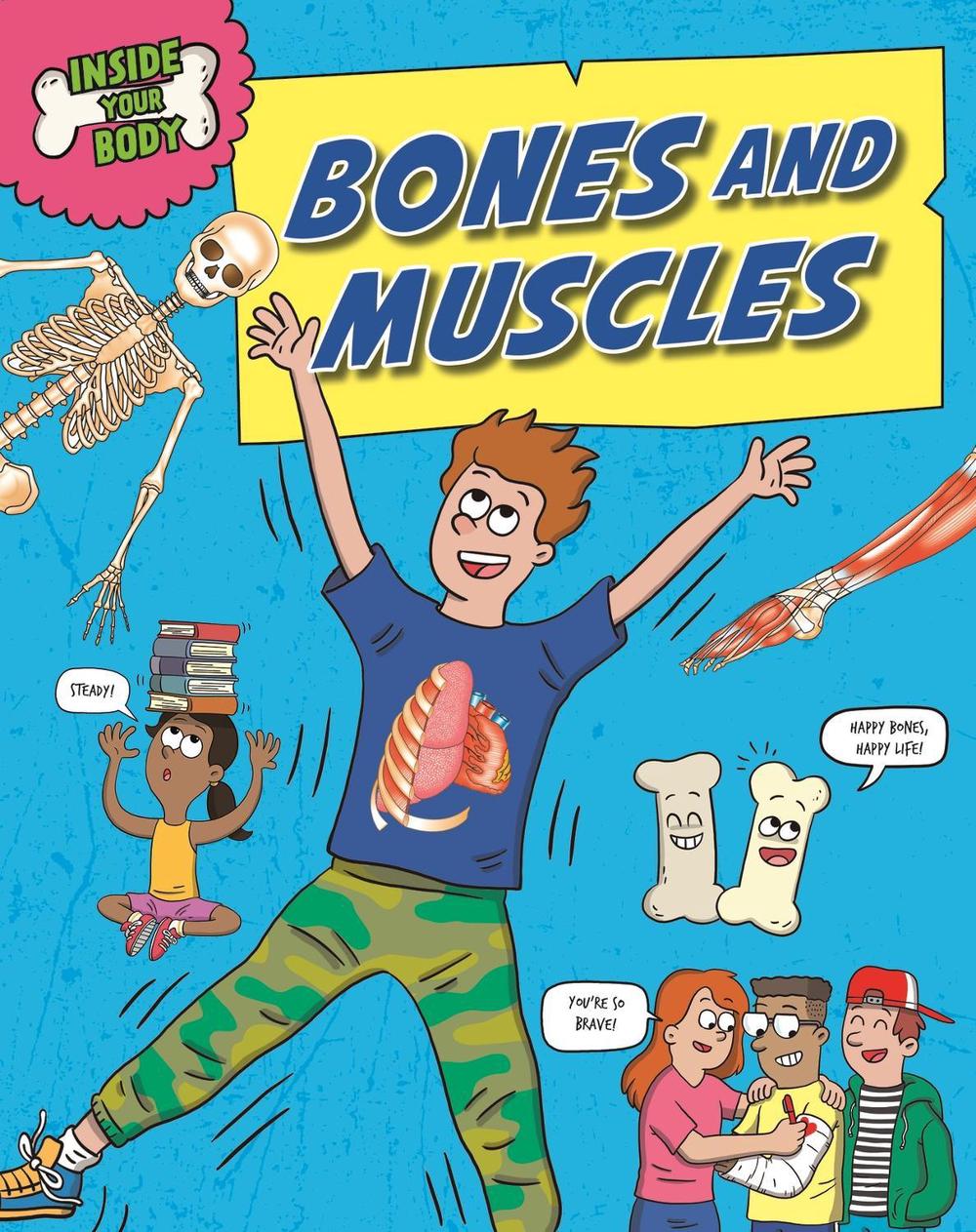 Inside Your Body: Bones and Muscles by Angela Royston - ISBN: 9781526324665