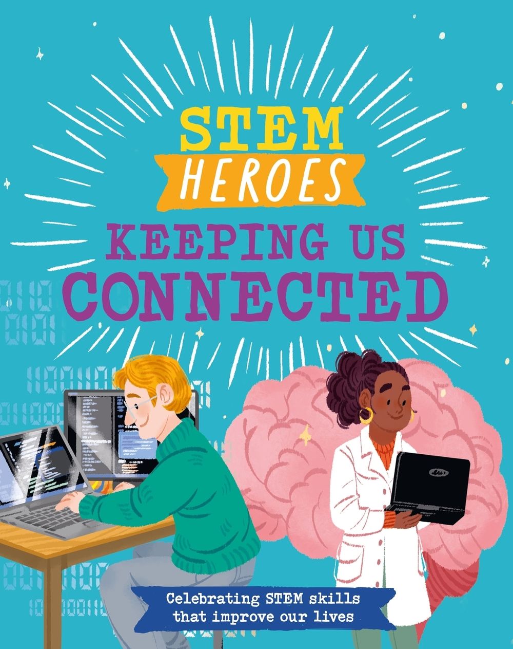 STEM Heroes: Keeping Us Connected by Tom Jackson - ISBN: 9781526324795