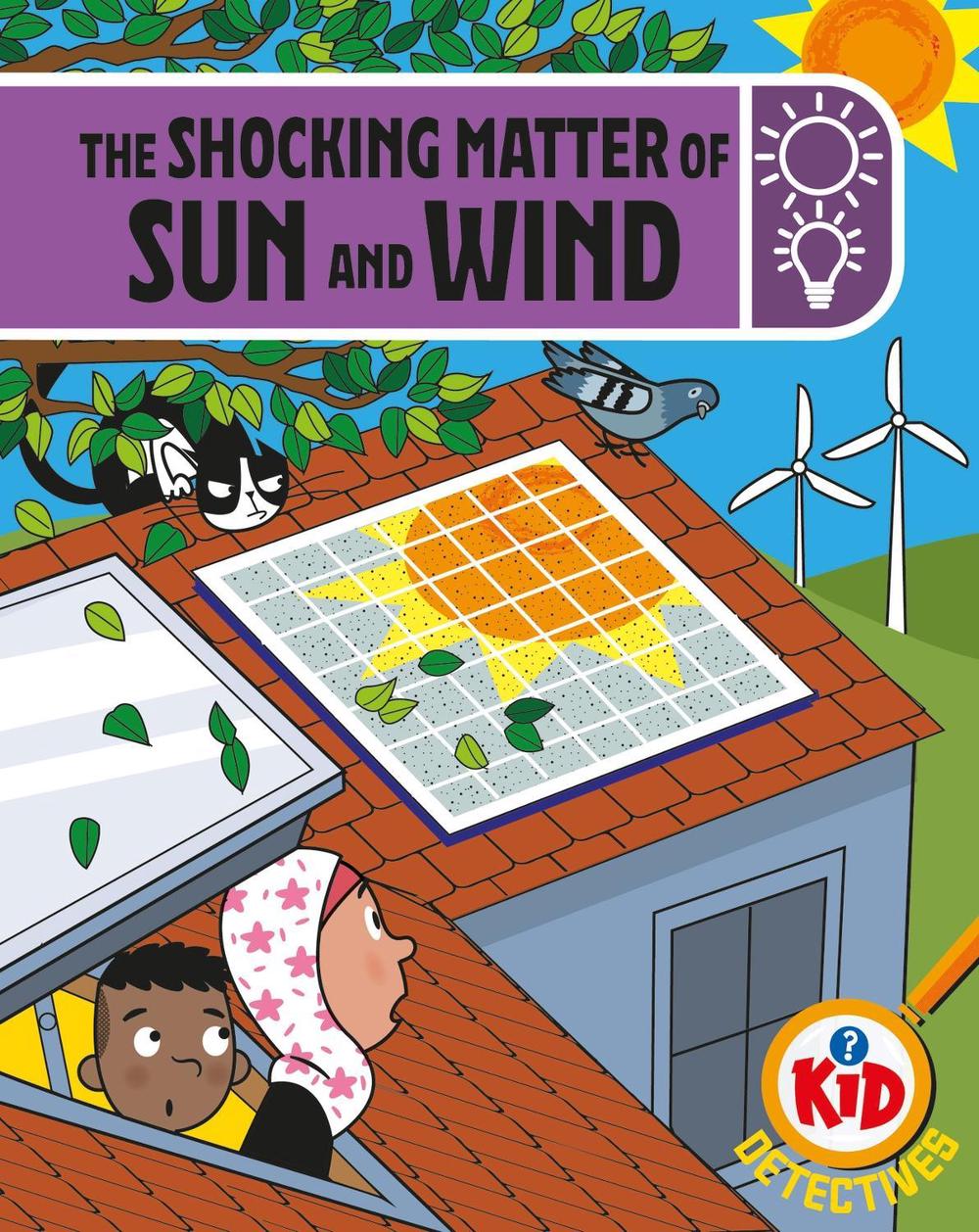 Kid Detectives: The Shocking Matter of Sun and Wind by Adam Bushnell - ISBN: 9781526324924
