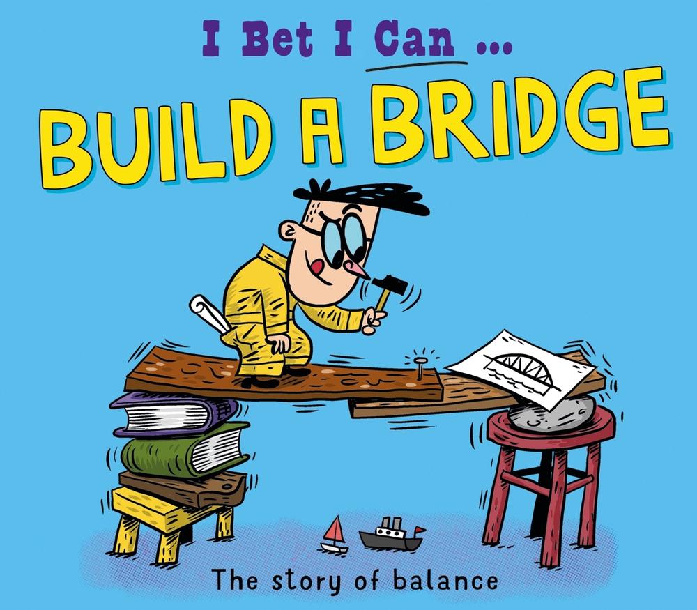 I Bet I Can: Build a Bridge by Tom Jackson - ISBN: 9781526325525