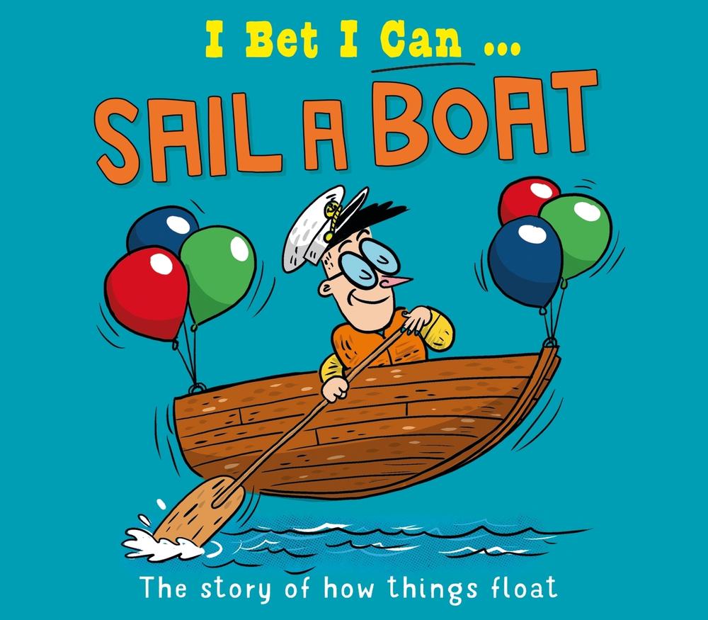 I Bet I Can: Sail a Boat by Tom Jackson - ISBN: 9781526325532