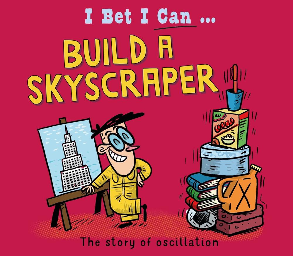 I Bet I Can: Build a Skyscraper by Tom Jackson - ISBN: 9781526325587