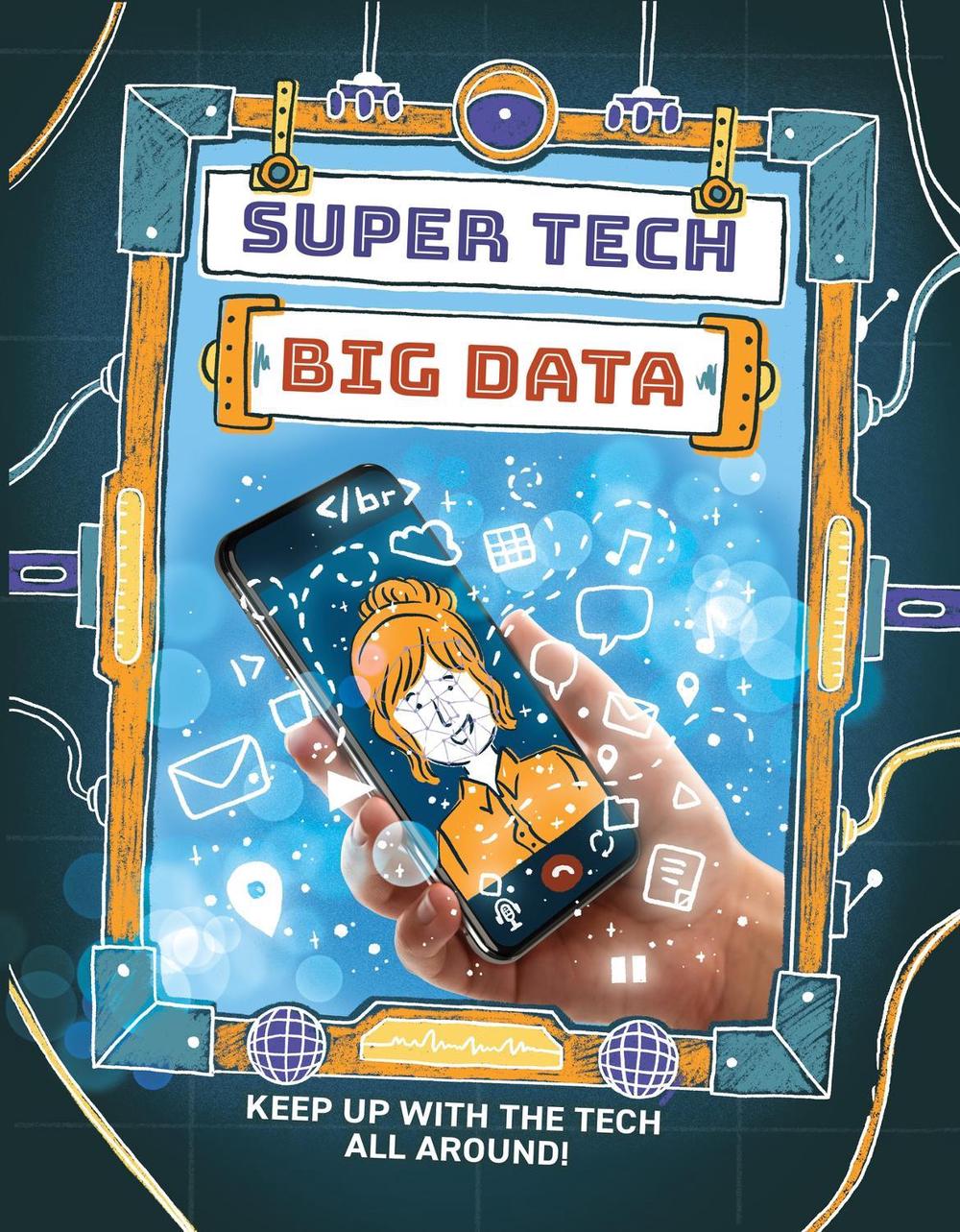 Super Tech: Big Data by Clive Gifford - ISBN: 9781526325723