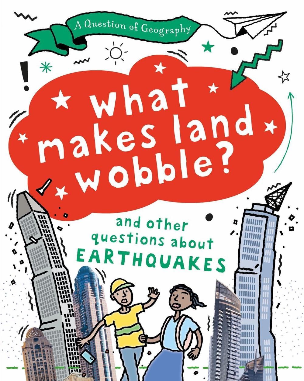 A Question of Geography: What Makes Land Wobble? by Paula Richardson - ISBN: 9781526325877