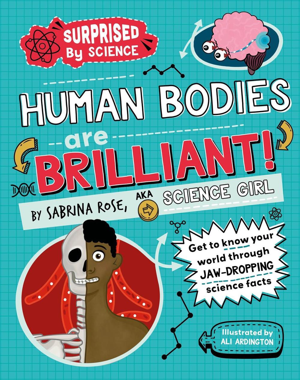 Surprised by Science: Human Bodies are Brilliant! by Sabrina Rose Science Girl - ISBN: 9781526325976