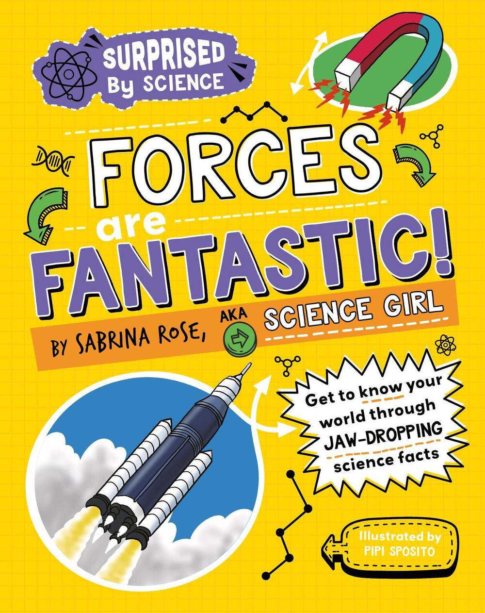 Surprised by Science: Forces are Fantastic! by Sabrina Rose Science Girl - ISBN: 9781526325990