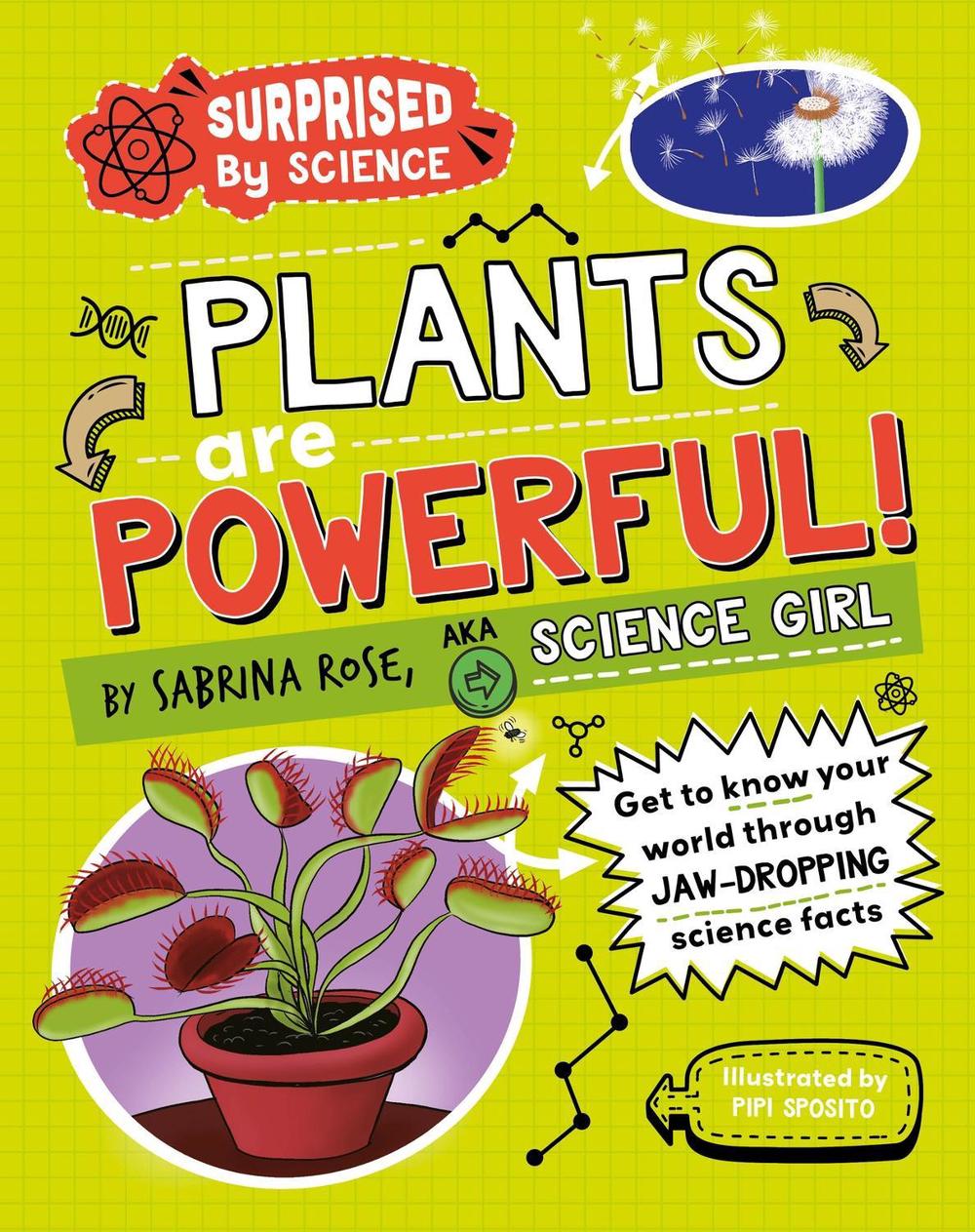Surprised by Science: Plants are Powerful! by Sabrina Rose Science Girl - ISBN: 9781526326034