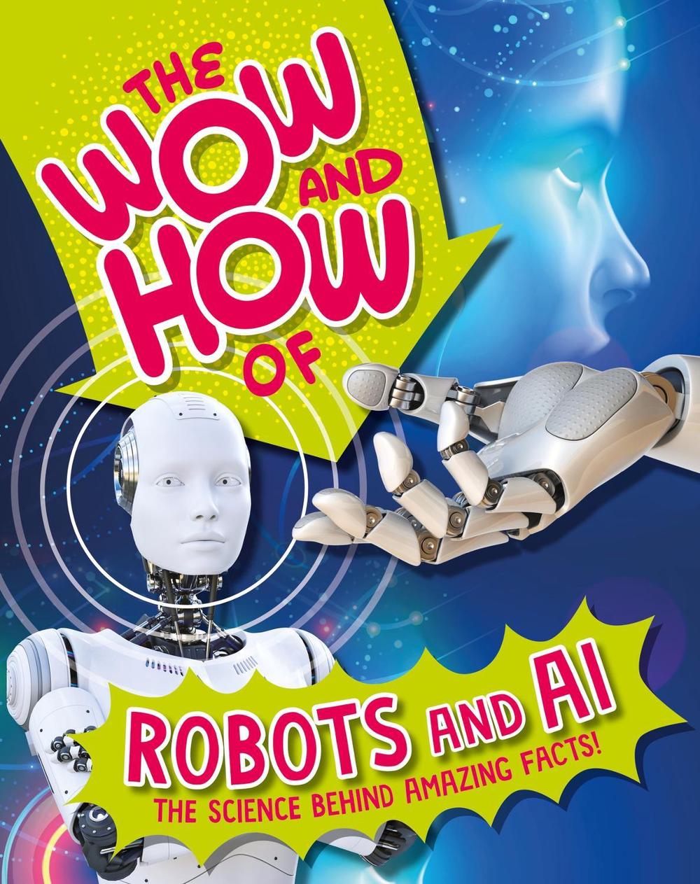 The Wow and How of Robots and AI by Liz Lennon - ISBN: 9781526326287