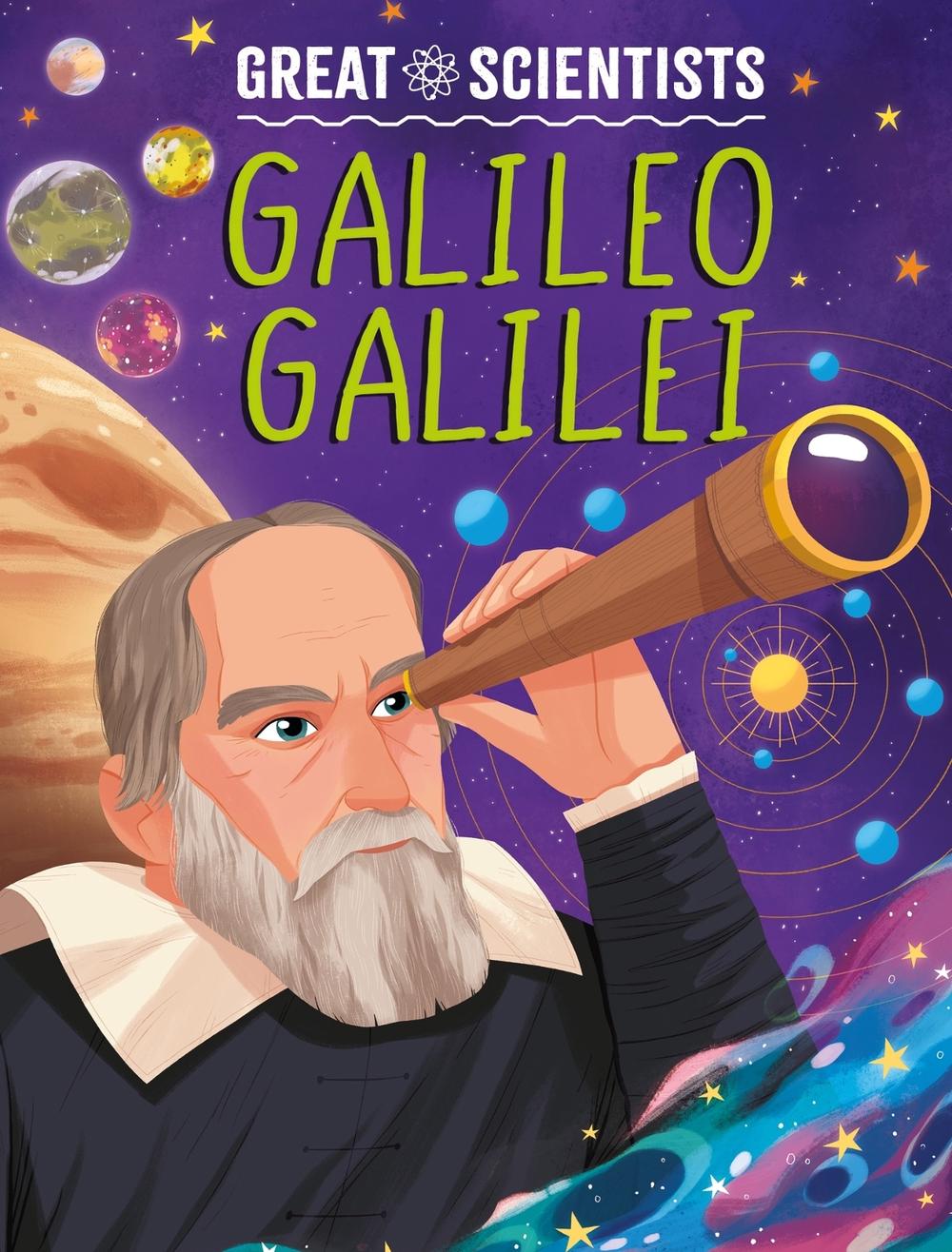Great Scientists: Galileo Galilei by Alexandra Badiu - ISBN: 9781526326485