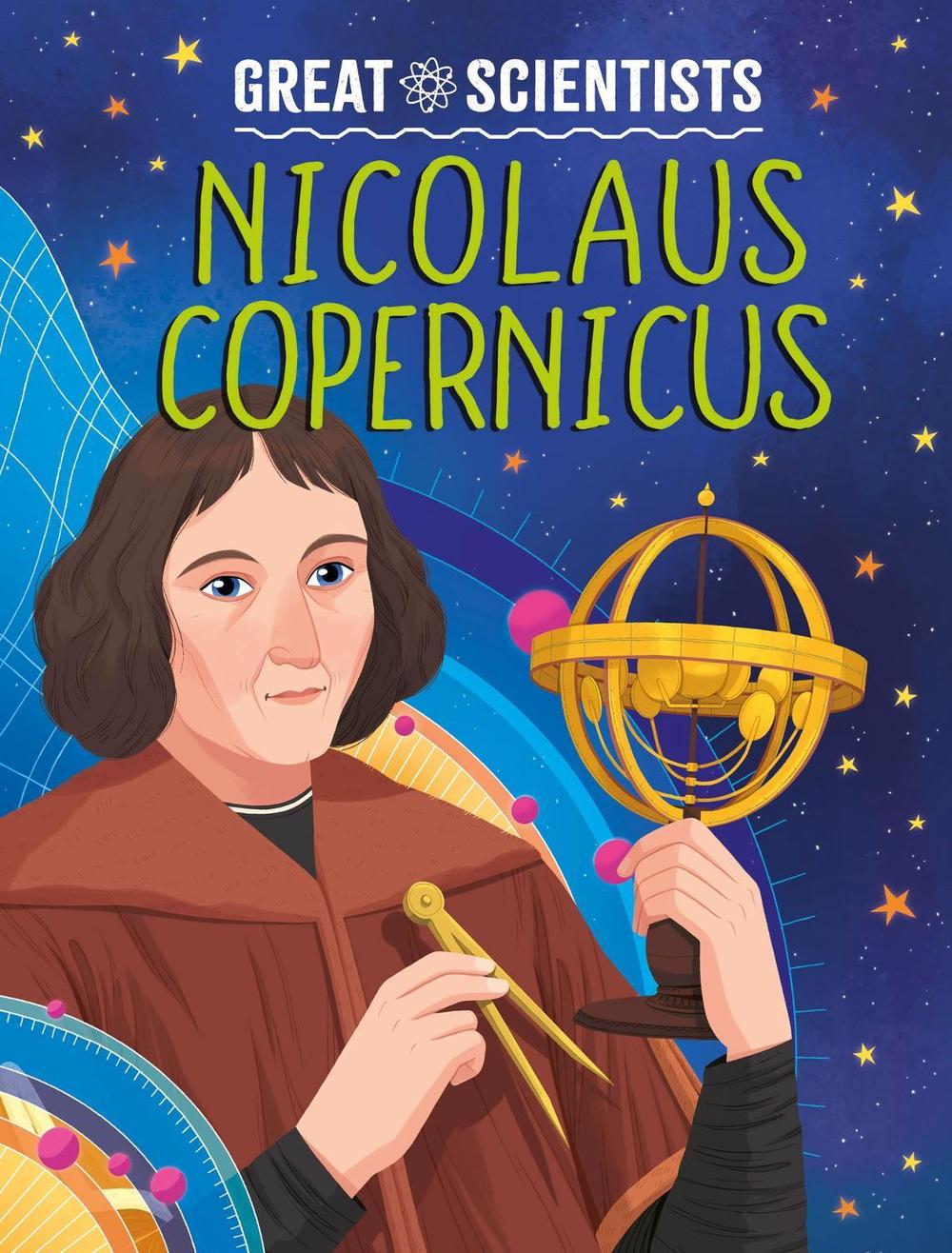 Great Scientists: Nicolaus Copernicus, 9781526326539