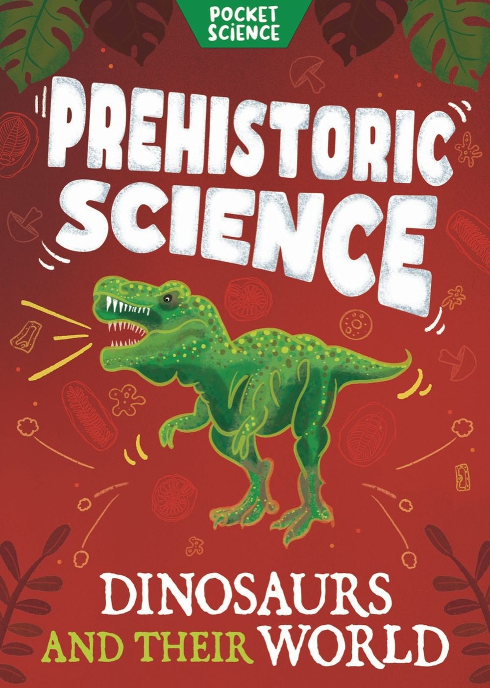 Pocket Science: Prehistoric Science by Tom Jackson - ISBN: 9781526326737