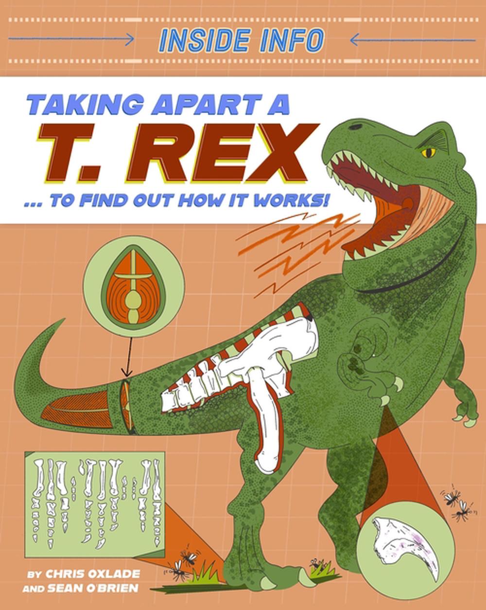 Inside Info: Taking Apart a T. rex by Chris Oxlade - ISBN: 9781526327123