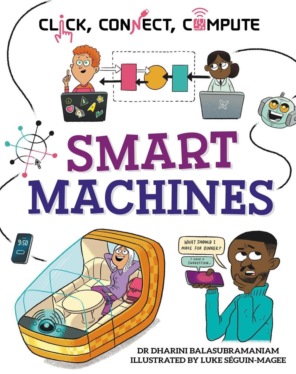 Click, Connect, Compute: Smart Machines by Luke Séguin-Magee - ISBN: 9781526327932