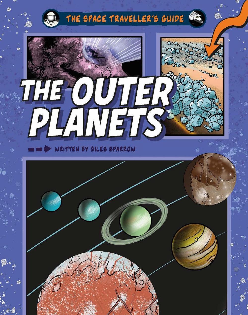 The Space Traveller's Guide: The Outer Planets by Giles Sparrow - ISBN: 9781526328168