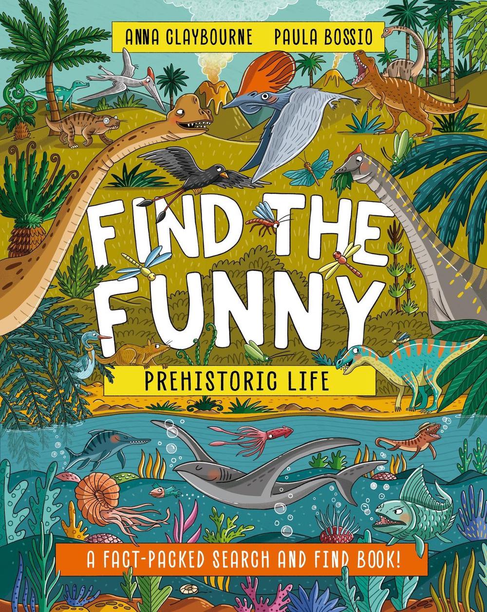 Find the Funny: Prehistoric Life by Anna Claybourne - ISBN: 9781526328458